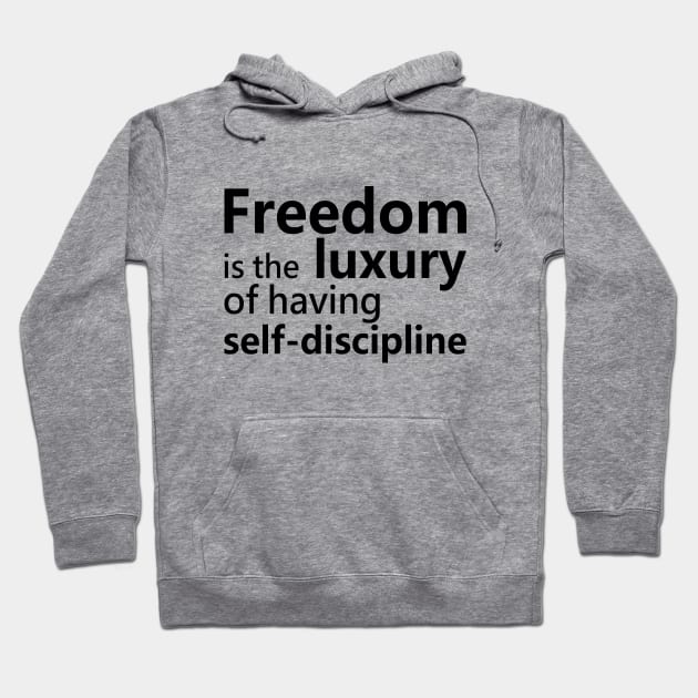 Freedom is the luxury of having self-discipline, Disciplinarian Hoodie by FlyingWhale369